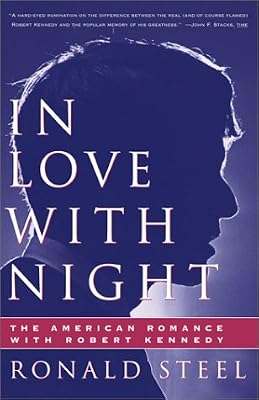 In Love With Night: The American Romance With Robert Kennedy
