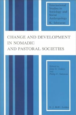 Change and Development in Nomadic and Pastoral Societies (International Studies in Sociology and Social Anthropology)
