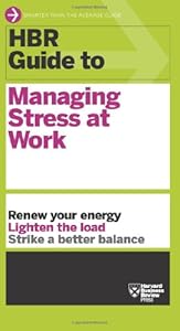 HBR Guide to Managing Stress at Work