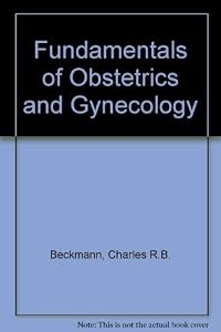 Fundamentals of Obstetrics and by Charles Beckmann