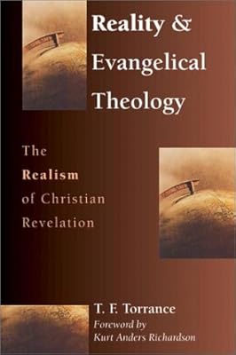 Reality & Evangelical Theology: The Realism of Christian Revelation