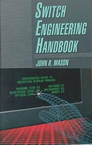 Switch Engineering Handbook by John R. Mason