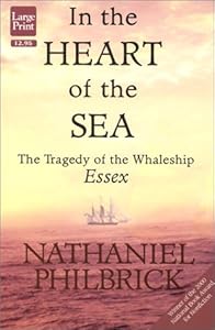 In the Heart of the Sea: The Tragedy of the Whaleship Essex