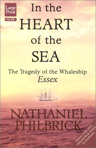 In the Heart of the Sea: The Tragedy of the Whaleship Essex by Nathaniel Philbrick