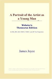 A Portrait of the Artist as a Young Man (Webster's Thesaurus Edition)