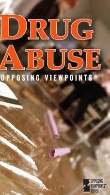 Drug Abuse (Opposing Viewpoints)
