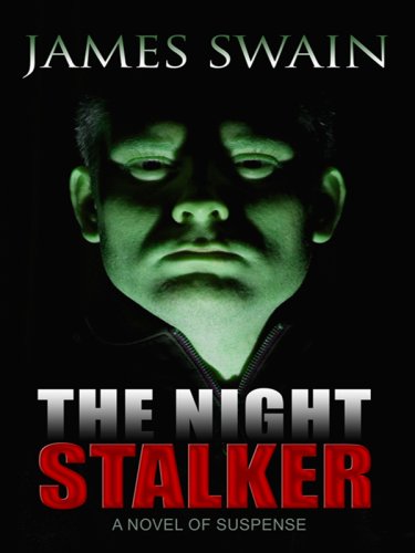 The Night Stalker: A Novel of Suspense by James Swain