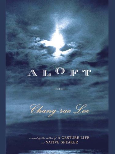 Aloft by Chang-rae Lee