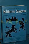 K&ouml;lner Sagen, Legenden und Geschichten