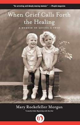 When Grief Calls Forth the Healing: A Memoir of Losing a Twin