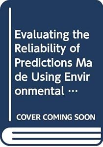 Evaluating the Reliability of Predictions Made Using Environmental Transfer Models (IAEA Safety Series)