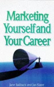Marketing Yourself and Your Career by Ballback, Jane; Slater, Jan by Jan Slater Jane Ballback