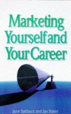 Marketing Yourself and Your Career by Ballback, Jane; Slater, Jan by Jan Slater Jane Ballback