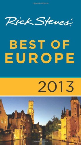 Rick Steves' Best of Europe 2013 by Rick Steves