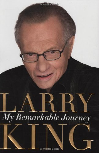 My Remarkable Journey by Larry King