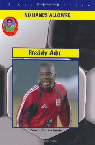 Freddy Adu: young Soccer Super Star (Robbie Readers) by Rebecca Thatcher Murcia