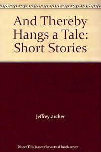 And Thereby Hangs a Tale: Short Stories