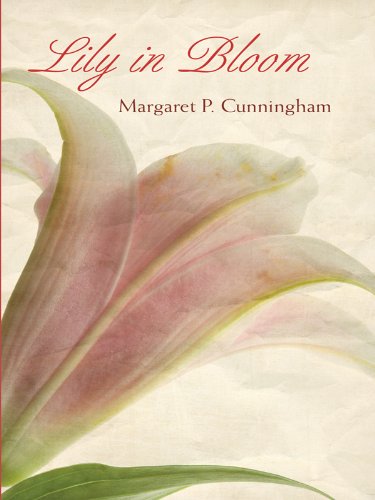 Lily in Bloom by Margaret P. Cunningham