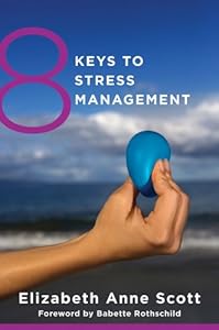 8 Keys to Stress Management by Elizabeth Anne Scott