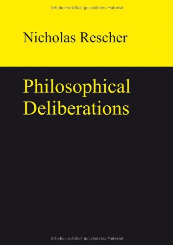 Philosophical Deliberations by Nicholas Rescher