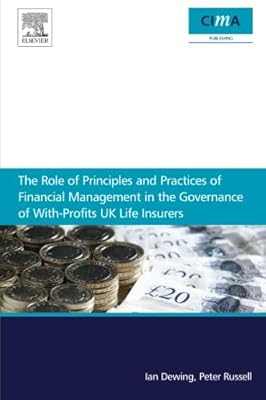 The role of principles and practices of financial management in the governance of with-profits UK life insurers