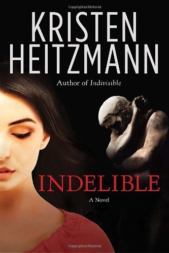 Indelible: A Novel by Kristen Heitzmann