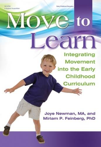 Move to Learn: Integrating Movement into the Early Childhood Classroom by Joye Newman 
			
			
		
		
		
       	 
       		
       			,