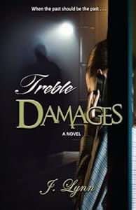 Treble Damages: When the past should be the past... by by J Lynn