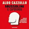 Mussolini il capobanda: perché dovremmo vergognarci del fascismo