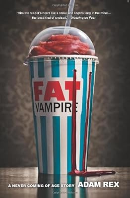 Fat Vampire: A Never Coming of Age Story