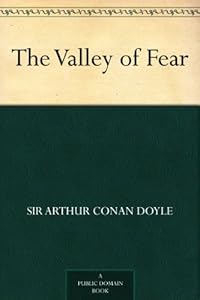 The Valley of Fear (Sherlock Holmes Book 7) by Sir Arthur Conan Doyle
