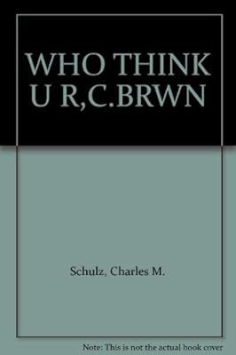 WHO THINK U R,C.BRWN