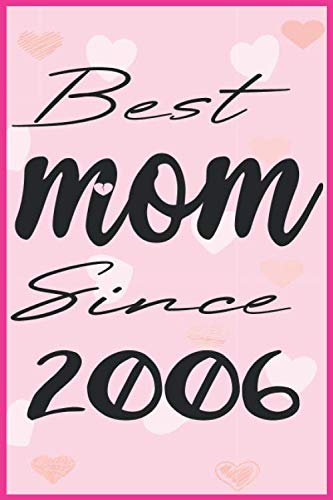 Best mom Since 2006: funny Gift ideas for mother,(6x9 inches) with 120 Pages by f-mo9207 publishing