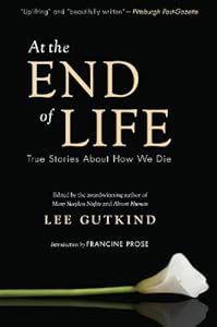 At the End of Life: True Stories About How We Die