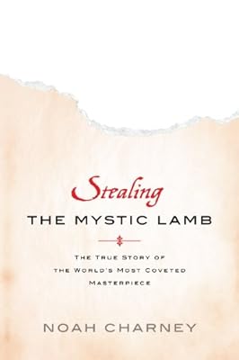 Stealing the Mystic Lamb: The True Story of the World's Most Coveted Masterpiece