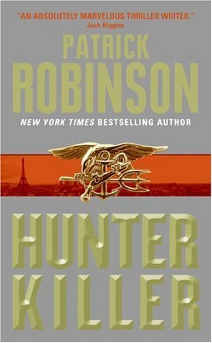 Hunter Killer (Admiral Arnold Morgan) by Patrick Robinson