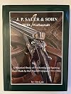 J.P. Sauer & Sohn: A Historical Study of the Hunting and Sporting Guns Made By the Original Company 1751-1945
