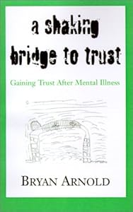A Shaking Bridge to Trust by Bryan Arnold