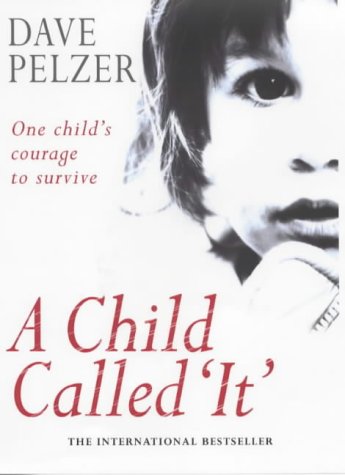 A Child Called It by Dave Pelzer