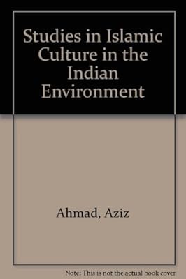 Studies in Islamic Culture in the Indian Environment