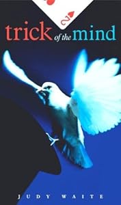 Trick of the Mind by Judy Waite