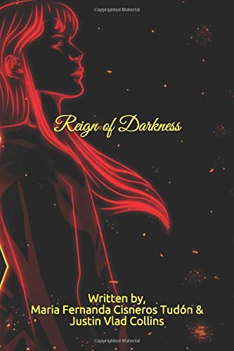 Reign of Darkness by Maria Fernanda Cisneros Tud&oacute;n