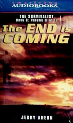 The End is Coming, Vol. 1 of 2 (The Survivalist)