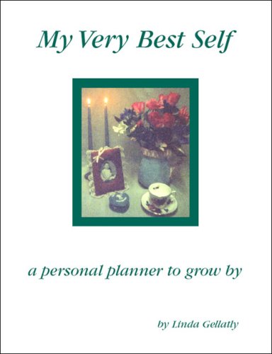 My Very Best Selfa Personal Planner to Grow by by Linda Gellatly