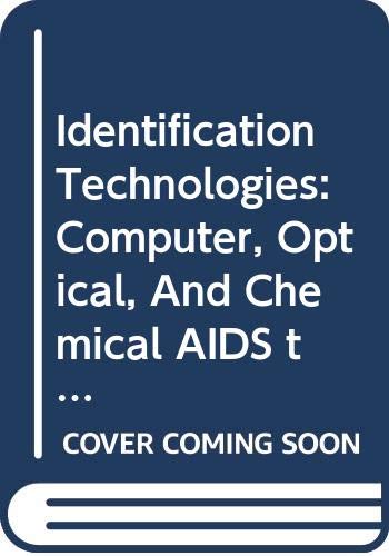 Identification Technologies: Computer, Optical, And Chemical AIDS to Personal Id by George H. Warfel