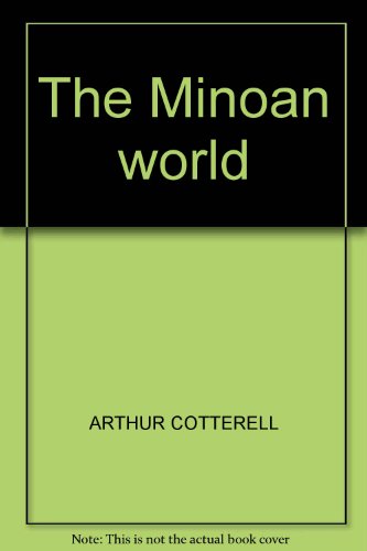 The Minoan world by Arthur Cotterell