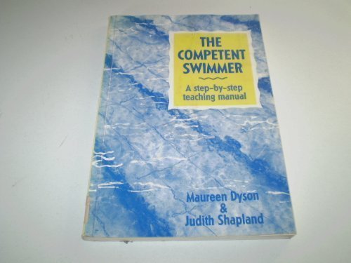 The Competent Swimmer: A Step-By-Step Teaching Manual (Other Sports) by Judith Shapland