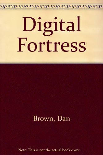 Digital Fortress by Dan Brown