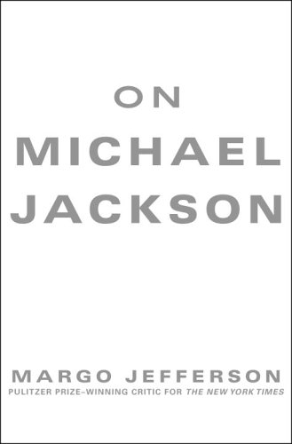 On Michael Jackson by Margo Jefferson