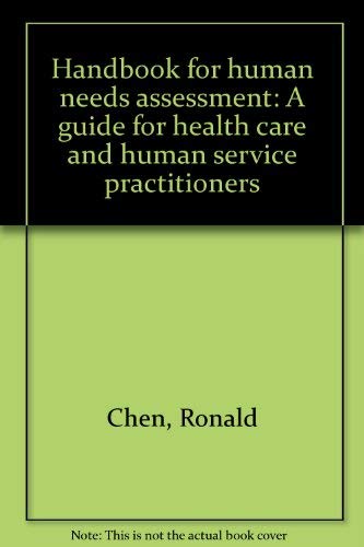 Handbook for human needs assessment: A guide for health care and human service practitioners by Ronald Chen